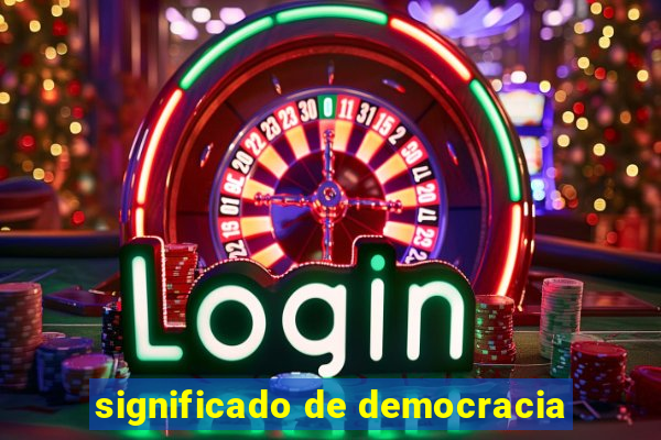 significado de democracia